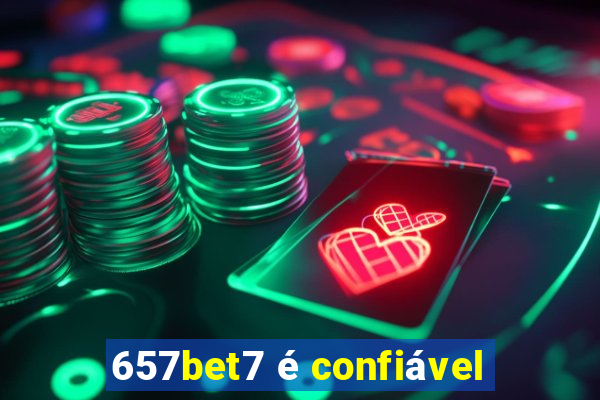 657bet7 é confiável